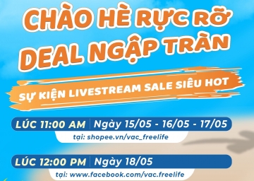 VAC FREELIFE - CHÀO HÈ RỰC RỠ, DEAL NGẬP TRÀN. SỰ KIỆN LIVESTREAM SALE SIÊU HOT - ĐỪNG BỎ LỠ